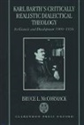 Bruce L. Mccormack, Bruce L. (Frederick and Margaret L. Wey Mccormack, Bruce L. (Frederick and Margaret L. Weyerhaeuser Associate Professor of Systematic Theology McCormack, McCormack Bruce L. - Karl Barth''s Critically Realistic Dialectical Theology