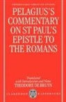 Pelagius - Pelagius'' Commentary on St Paul''s Epistle to the Romans