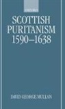 Jim Arraj, D G Mullan, D. G. Mullan, David George Mullan, David George (Associate Professor Mullan, Mullan David George - Scottish Puritanism, 1590-1638