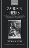 Deborah W Rooke, Deborah W. Rooke, Deborah W. (Research Fellow in Bible and Mu Rooke, Deborah W Rooke, Deborah W. Rooke - Zadok''s Heirs