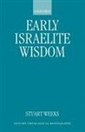 Stuart Weeks, Stuart (Lecturer in Old Testament Weeks - Early Israelite Wisdom