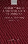 John Fisher, Saint John Fisher, Cecilia A. Hatt, Cecilia A. Hatt, Hatt Cecilia A. - English Works of John Fisher, Bishop of Rochester