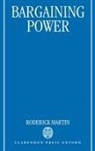 Roderick Martin, Roderick (Professor of Organizational Beha Martin, Martin Roderick - Bargaining Power