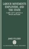 James Fulcher, James (Lecturer in Sociology Fulcher, Fulcher James - Labour Movements, Employers, and the State