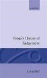 David Bell, David V. J. Bell, David V.J. Bell - Frege''s Theory of Judgment