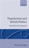 Dennis Kavanagh, Dennis A. Kavanagh, Kavanagh Dennis - Thatcherism and British Politics