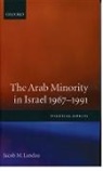 Jacob M Landau, Jacob M. Landau, Jacob M. (Gersten Professor of Political S Landau - Arab Minority in Israel, 1967-1991