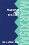 Ira Katznelson, Ira (Loeb Professor of Political and S Katznelson, Ira (Loeb Professor of Political and Social Science Katznelson, Katznelson Ira - Marxism and the City