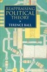 Terence Ball, Terence (Professor of Political Science Ball, Ball Terence - Reappraising Political Theory