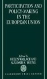 Helen (Professor of Contemporary European Wallace, Helen Young Wallace, Young Wallace, Helen Wallace, Helen Professor Wallace, Wallace Helen... - Participation and Policy Making in the European Union