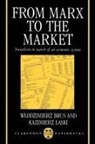Wlodzimier Brus, Wlodzimierz Brus, Wlodzimierz (Professor Emeritus Brus, Wlodzimierz Laski Brus, Kazimierz Laski - From Marx to the Market