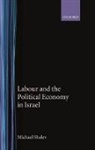 Michael Shalev, Michael (Senior Lecturer in Sociology and Shalev, Michael (Senior Lecturer in Sociology and Political Science Shalev, Shalev Michael - Labour and the Political Economy in Israel