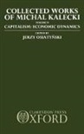 Michal Kalecki, Kalecki Michal, Chester Adam Kisiel, Osiaty&amp;, Jerzy Osiaty&amp;324;ski, Jerzy Osiaty´nski... - Collected Works of Michal Kalecki: Volume II. Capitalism: Economic