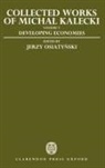 Michal Kalecki, Kalecki Michal, Chester Adam Kisiel, Osiaty&amp;, Jerzy Osiaty&amp;324;ski, Jerzy Osiaty´nski... - Collected Works of Michal Kalecki: Volume V: Developing Economies