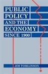Jim Tomlinson, Jim (Reader in Economic History Tomlinson - Public Policy and the Economy Since 1900
