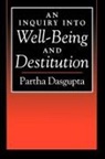 Partha Dasgupta, Partha (Frank Ramsey Professor of Econom Dasgupta, Dasgupta Partha - Inquiry Into Well-Being and Destitution