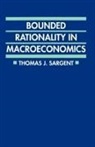 Thomas J. Sargent, Thomas J. (David Rockefeller Professor of Sargent, Barbara N. Sargent-Baur - Bounded Rationality in Macroeconomics