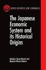 Masahiro (Professor of Economics) Okuno-Fujiwara, Masahiro Okazaki Okuno-Fujiwara, Tetsuji Okazaki, Tetsuji (Assistant Professor of Economics Okazaki, Okazaki Tetsuji, Masahiro Okuno-Fujiwara... - Japanese Economic System and Its Historical Origins