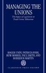 Patricia Fosh, Fosh Patricia, Roderick Martin, Huw Morris, Morris Huw, Paul Smith... - Managing the Unions