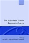 Ha-Joon Chang, Ha-Joon Rowthorn Chang, Ha-Joon Chang, Robert Rowthorn - Role of the State in Economic Change