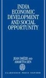 Jean Dr?ze, Jean Dr`eze, Jean Dreze, Jean Sen Dreze, Jean Drèze, Amartya Sen - India: Economic Development and Social Opportunity