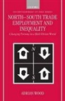 Adrian Wood - North-South Trade, Employment and Inequality