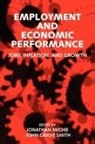 John Grieve Smith, Jonathan (Professor of Management and Busi Michie, Jonathan Smith Michie, Jonathan Michie, Michie Jonathan, Smith... - Employment and Economic Performance