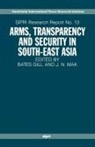 Bates Mak Gill, Bates Gill, J. N. Mak - Arms, Transparency and Security in South-East Asia