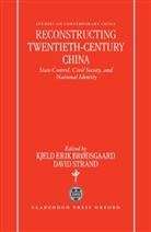 Kjeld Erik Strand Brodsgaard, Kjeld Erik Br?dsgaard, Kjeld Erik Brodsgaard, Kjeld Erik (Associate Professor Brodsgaard, Kjeld Erik Brødsgaard, Kjeld E. Broedsgaard... - Reconstructing Twentieth Century China