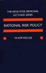 W. Kip Viscusi, W. Kip (Cogan Professor of Law and Econom Viscusi, W. Kip (Cogan Professor of Law and Economics Viscusi, Viscusi W. Kip - Rational Risk Policy