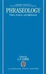 A. P. Cowie, A. P. (Honorary Reader in Lexicography Cowie, A.P. Cowie, A P Cowie, A. P. Cowie - Phraseology