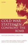 John (Robert Lovett Professor of History Gaddis, John Lewis Gaddis, John Lewis Etc. Gordon Gaddis, John Lewis Gordon Gaddis, John Gaddis, John (Robert Lovett Professor of History Gaddis... - Cold War Statesmen Confront the Bomb