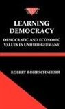 Robert Rohrschneider, Robert (Associate Professor of Poli Rohrschneider - Learning Democracy