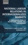 Sabine Blaschke, Sabine (Assistant Professor Blaschke, Blaschke Sabine, Bernhard Kittel, Bernhard (Assistant Professor Kittel, Kittel Bernhard... - National Labour Relations in Internationalized Markets