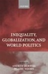 Andrew (Fellow in International Relations Hurrell, Andrew Woods Hurrell, Andrew Hurrell, Ngaire Woods, Woods Ngaire - Inequality, Globalization, and World Politics