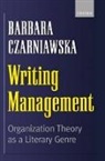 Barbara Czarniawska, Barbara (Skandia Professor of Managem Czarniawska, Czarniawska Barbara - Writing Management