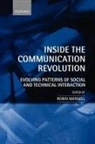 Robin (Dixons Chair in New Media and the Mansell, Robin E. Mansell, Robin Mansell, Mansell Robin - Inside the Communication Revolution