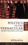 Will Kymlicka, Will (Queen''s National Scholar Kymlicka, Kymlicka Will - Politics in the Vernacular