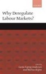 Gosta Regini Esping-Andersen, Gsta (Professor Esping-Andersen, Esping-Andersen Gøsta, ESPING-ANDERSEN, G/Osta Esping-Andersen, Gosta Esping-Andersen... - Why Deregulate Labour Markets?