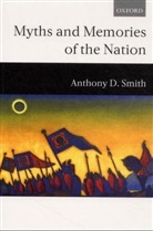 Anthony D. Smith, SMITH ANTHONY D - Myths and Memories of the Nation