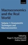Professor Roger E. Salanti Backhouse, Roger E. Backhouse, Professor Roger E. Backhouse, Roger Backhouse, Roger E Backhouse, Roger E. Backhouse... - Macroeconomics and the Real World: Volume 1: Econometric Techniques