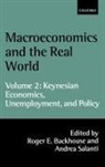 Roger E. Backhouse, Roger Backhouse, Roger E Backhouse, Roger E. Backhouse, Andrea Salanti - Macroeconomics and the Real World: Volume 2: Keynesian Economics,