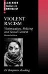 Benjamin Bowling, Benjamin (Reader in Criminology and Crimi Bowling, Bowling Benjamin - Violent Racism