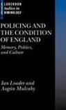 Ian Loader, Ian ( Loader, Ian Mulcahy Loader, Aogan Mulcahy, Aogán Mulcahy, Aogn Mulcahy - Policing and the Condition of England