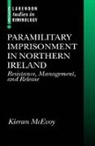 Kieran Mcevoy, Kieran (Reader in Law Mcevoy - Paramilitary Imprisonment in Northern Ireland