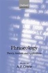 A. P. Cowie, A. P. (Honorary Reader in Lexicography Cowie, A.P. Cowie, A. P. Cowie - Phraseology