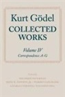 Solomon Feferman, Kurt G?del, Kurt G]odel, Kurt Godel, Kurt Feferman Godel, Kurt Of Mathematics Godel... - Kurt Godel: Collected Works: Volume IV