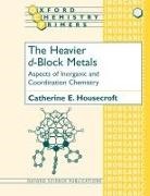 Catherine E. Housecroft, Catherine E. (Professor Housecroft, Housecroft Catherine E. - Heavier D-Block Metals