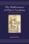 David Fowler, David (Mathematics Institute Fowler, David H. Fowler, Fowler David - The Mathematics of Plato's Academy: