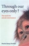Marian Stamp Dawkins, Marian Stamp (Fellow Dawkins - Through Our Eyes Only?